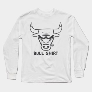 BULL SHIRT Long Sleeve T-Shirt